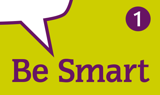 The words ‘Be Smart’ with a speech bubble and the number 1.